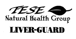 TESE NATURAL HEALTH GROUP LIVER-GUARD trademark