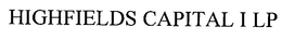 HIGHFIELDS CAPITAL I LP trademark