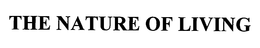 THE NATURE OF LIVING trademark