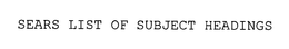 SEARS LIST OF SUBJECT HEADINGS trademark