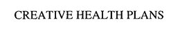 CREATIVE HEALTH PLANS trademark