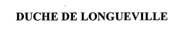 DUCHE DE LONGUEVILLE trademark