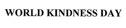 WORLD KINDNESS DAY trademark