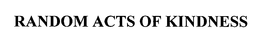 RANDOM ACTS OF KINDNESS trademark