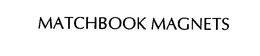 MATCHBOOK MAGNETS trademark
