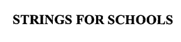 STRINGS FOR SCHOOLS trademark
