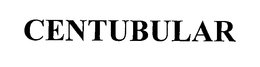 CENTUBULAR trademark