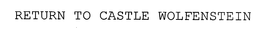 RETURN TO CASTLE WOLFENSTEIN trademark