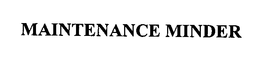 MAINTENANCE MINDER trademark