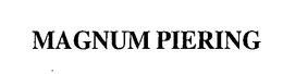 MAGNUM PIERING trademark