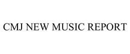 CMJ NEW MUSIC REPORT trademark