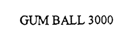 GUM BALL 3000 trademark
