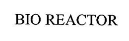 BIO REACTOR trademark