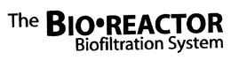 THE BIO.REACTOR BIOFILTRATION SYSTEM trademark