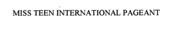MISS TEEN INTERNATIONAL PAGEANT trademark