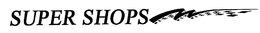 SUPER SHOPS trademark