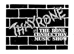 THAYRONE & THE BONE CONDUCTION MUSIC SHOW trademark