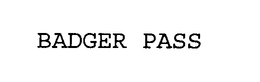 BADGER PASS trademark