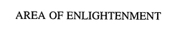 AREA OF ENLIGHTENMENT trademark