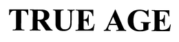 TRUE AGE trademark