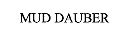 MUD DAUBER trademark