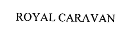 ROYAL CARAVAN trademark