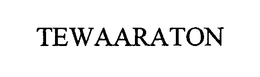TEWAARATON trademark