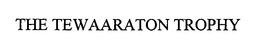 THE TEWAARATON TROPHY trademark