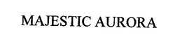 MAJESTIC AURORA trademark