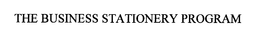 THE BUSINESS STATIONERY PROGRAM trademark