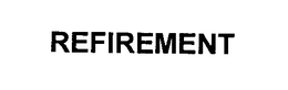 REFIREMENT trademark