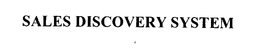 SALES DISCOVERY SYSTEM trademark