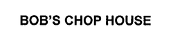 BOB'S CHOP HOUSE trademark