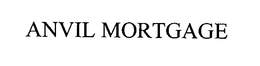 ANVIL MORTGAGE trademark