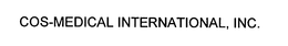 COS-MEDICAL INTERNATIONAL, INC. trademark