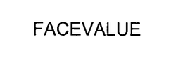 FACEVALUE trademark