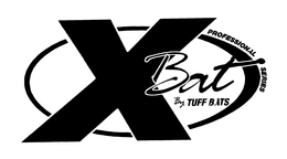 X BAT BY TUFF BATS PROFESSIONAL SERIES trademark