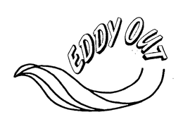 EDDY OUT trademark