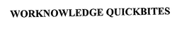 WORKNOWLEDGE QUICKBITES trademark
