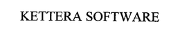 KETTERA SOFTWARE trademark
