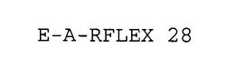 E-A-RFLEX 28 trademark