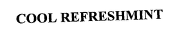 COOL REFRESHMINT trademark