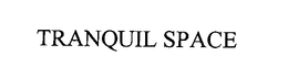 TRANQUIL SPACE trademark