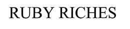 RUBY RICHES trademark