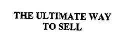 THE ULTIMATE WAY TO SELL trademark