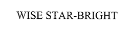 WISE STAR-BRIGHT trademark