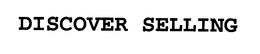 DISCOVER SELLING trademark