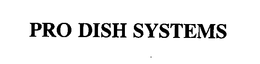 PRO DISH SYSTEMS trademark
