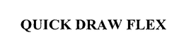 QUICK DRAW FLEX trademark