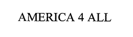 AMERICA 4 ALL trademark